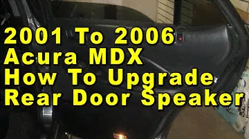 2001 To 2006 Acura MDX How To Upgrade Rear Door OEM Speaker With Sizes & Part Numbers