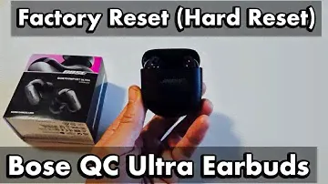 Bose QC Ultra Earbuds: How to Factory Reset (fix pairing or connecting issues, etc)
