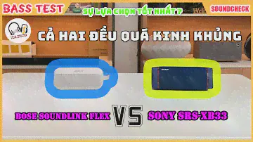 [BASSTEST] BOSE SOUNDLINK FLEX VS  SONY SRS-XB33| không biết lựa chọn con nào cho đến khi ......